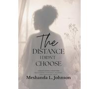 The Distance I Didn’t Choose: A Guided Journal for Mothers Navigating Distance, Silence, and Unspoken Grief