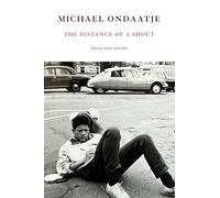 The Distance of a Shout: Selected Poems
