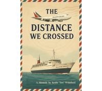 The Distance We Crossed - A Memoir
