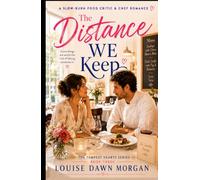 The Distance We Keep: A Slow-Burn Emotional Secrets Second-Chance Romance