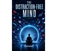 THE DISTRACTION-FREE MIND