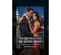 The Distraction He Loved Most: A Forbidden Billionaire Boss Romance