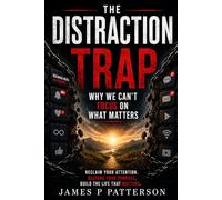 The Distraction Trap: Why We Can't Focus on What Matters