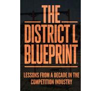 The District L Blueprint: Lessons From A Decade in the Competition Industry