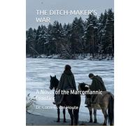 THE DITCH-MAKER’S WAR: A Novel of the Marcomannic Frontier
