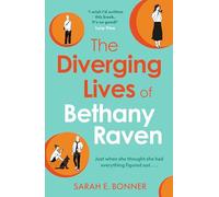 The Diverging Lives of Bethany Raven: The warm, witty, enemies-to-lovers, multiverse rom-com BRAND-NEW for Spring 2026, perfect for fans of Holly Gramazio and Sarah Lotz!