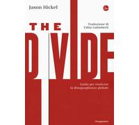 The divide. Guida per risolvere la disuguaglianza globale - 2018
