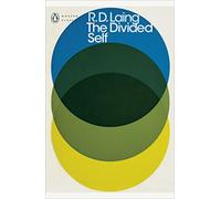 The Divided Self: An Existential Study in Sanity and Madness