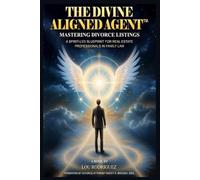 The Divine Aligned Agent™: A Spirit-Led Blueprint for Real Estate Professionals in Family Law