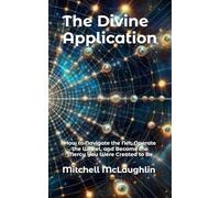 The Divine Application: How to Navigate the Net, Operate the Wheel, and Become the Mercy You Were Created to Be