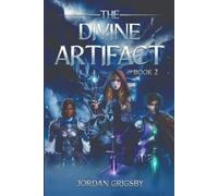 The Divine Artifact: Book 2