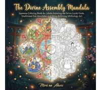The Divine Assembly Mandala: Japanese Coloring Book for Adults featuring the Seven Lucky Gods, Traditional Zen Mandalas, and Stress Relieving Mythology Art