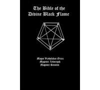 The Divine Black Flame of Sa The Bible of the Divine Black Fl (Copertina rigida)