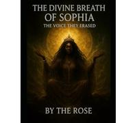 THE DIVINE BREATH OF SOPHIA: The Voice They Erased