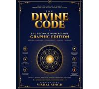 The Divine Code: The Ultimate Numerology Graphic Edition