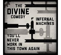 The Divine Come Infernal Machines/You'll Never Work in This Town Aga (Vinyl LP)
