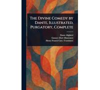The Divine Comedy by Dante, Illustrated, Purgatory, Complete