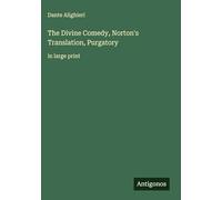 The Divine Comedy, Norton's Translation, Purgatory: in large print