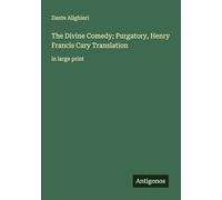 The Divine Comedy; Purgatory, Henry Francis Cary Translation: in large print