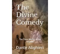 The Divine Comedy: The Three Realms of the Afterlife