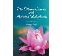 The Divine Connect with Maitreya Dadashreeji