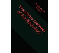 The Divine Decrees of the Black God