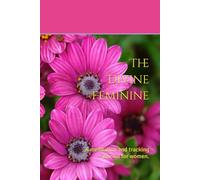 The Divine Feminine: A meditation and tracking journal for women.