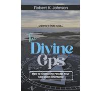 The Divine GPS: How To Access And Possess Your God-Given Inheritance