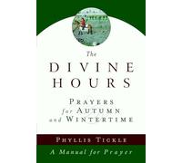 Phyllis Tickle THE DIVINE HOURS Prayers for Autumntime and Wintertim (Tascabile)