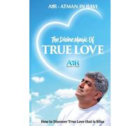The Divine Magic of True Love