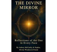 The Divine Mirror: Reflections of the One in Every Face