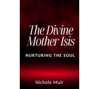 The Divine Mother Isis: Nurturing the Soul