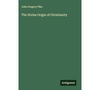 The Divine Origin of Christianity