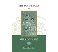 The Divine Play by Rūpa Gosvāmī: Vidagdha-mādhava B/W Illustrated Book