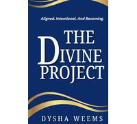 The Divine Project: Aligned. Intentional. And Becoming.