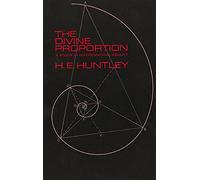 The Divine Proportion: A Study in Mathematical Beauty