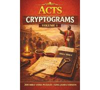 The Divine Puzzles: Acts Cryptograms Vol. 1: 200 KJV Bible Verse Puzzles; A Randomized Collection of King James Version Scripture Cryptograms on the Early Church and the Acts of the Apostles