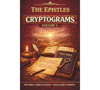 The Divine Puzzles: The Epistles Cryptograms Vol. 1: 200 KJV Bible Verse Puzzles; A Randomized Collection of King James Version Scripture Cryptograms ... Ephesians, Philippians, and Colossians