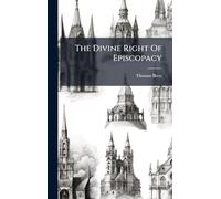 The Divine Right Of Episcopacy
