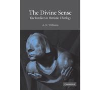 The Divine Sense: The Intellect in Patristic Theology