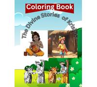 The Divine Stories of Krishna 50 Pages: A Mythological Coloring Book with Beautiful Krishna Stories and Hindu Gods for Kids Ages 4-10