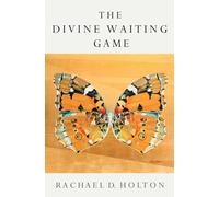 The Divine Waiting Game