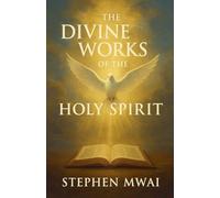 The Divine Works of the Holy Spirit