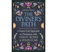 The Diviner's Path: A Nature-led Approach to Divination With Tarot, Runes & Pendulums