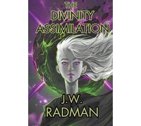 The Divinity Assimilation: Book 1: Of Ideals and Delusion