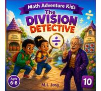 The Division Detective: A Fun Math Adventure About Equal Sharing, Equal Groups and Learning Division for Kids Ages 6-8| 8.5 x 8.5 inch 32 pages: 10