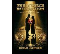 The Divorce Intersection: Where Endings Meet Beginnings (Duology Volume I)