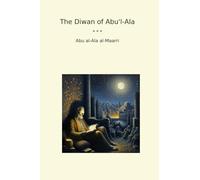 The Diwan of Abu'l-Ala