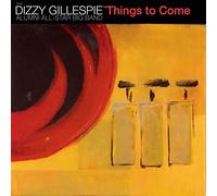 The Dizzy Gillespie Alumni All-Star Big Band - Things To Come