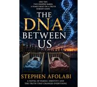 The DNA Between Us: One Test. Two Swapped Babies. A Family Built on a Truth Nobody Knew.
